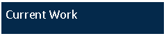 Text Box: Current Work