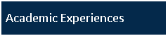 Text Box: Academic Experiences