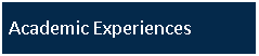 Text Box: Academic Experiences